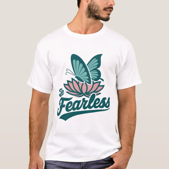Sei furchtlos T-Shirt (Vorderseite)