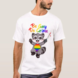 Sei Gay Do Crime LGBTQ+ Pride Raccoon T-Shirt