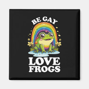 Sei Gay, liebe Frösche lustig LGBTQ Stolz Regenbog Magnet