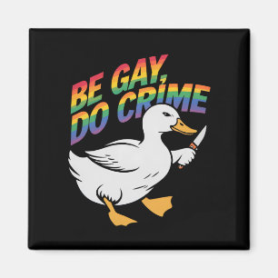 Sei Gay, Mach Verbrechen Lustige Gans Regenbogen S Magnet