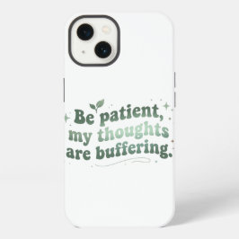 Sei Geduldig, Meine Gedanken Laden iPhone Hülle