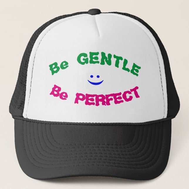 Sei Gentle Be Perfect Trucker Hat Truckerkappe (Vorderseite)