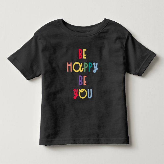 Sei glücklich, dass du bist kleinkind t-shirt (Vorderseite)