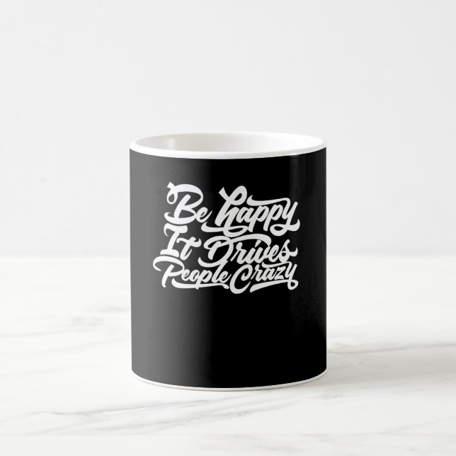 Sei glücklich, es treibt Leute verrückt Kaffeetasse (Mittel)