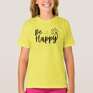 Sei glücklich Frühjahr Sommer T - Shirt