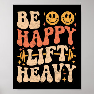Sei glücklich, Hebe schwer, Lustiges Fitnessstudio Poster