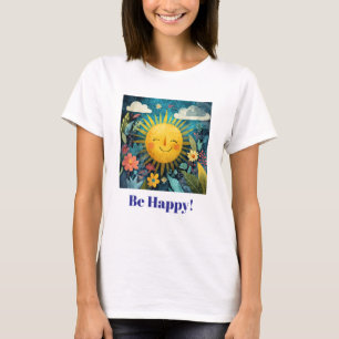 Sei glücklich! Lächelnde, fröhliche Sonne, T-Shirt