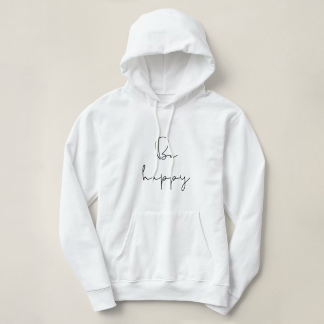 Sei glücklich mit den Frauen des schwarzen Schrift Hoodie (Design vorne)