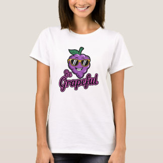 Sei grapeful - Funny, Cool & Sarcastic Pub T - Shi T-Shirt
