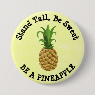 Sei groß, sei süß! Sei ein Ananas-Button Button