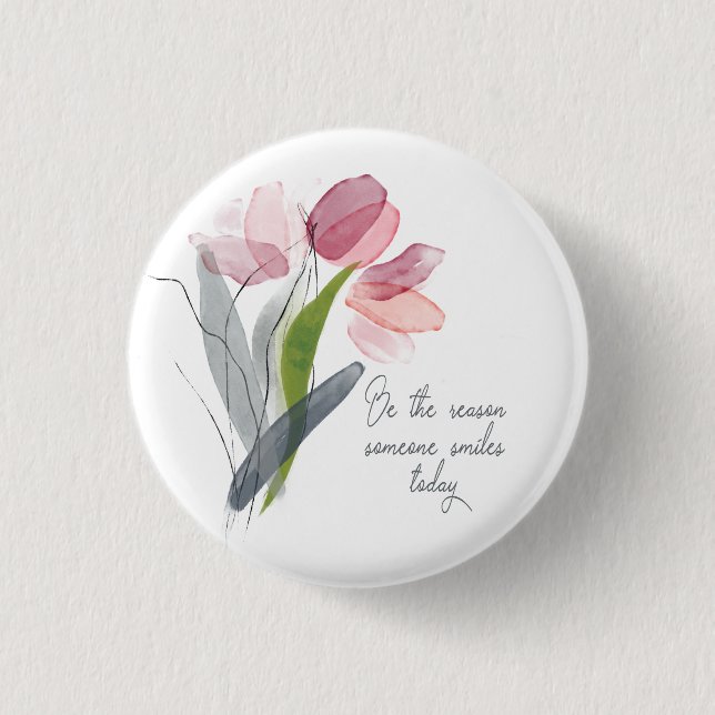 Sei Grund, dass jemand lächelt Inspiration Pink Tu Button (Vorderseite)