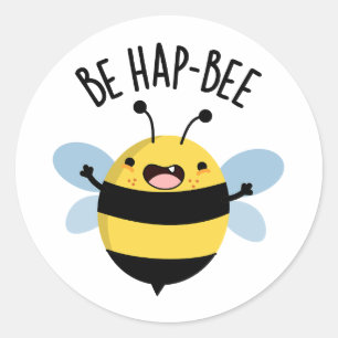 Sei Hap-bee Funny Bee Pun Runder Aufkleber