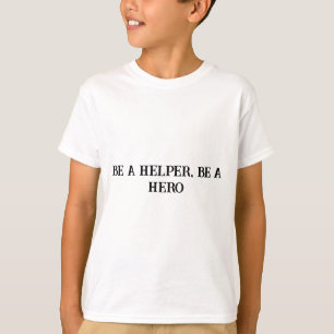Sei Helfer sei ein heroisch positiver Kids-T - Shi T-Shirt