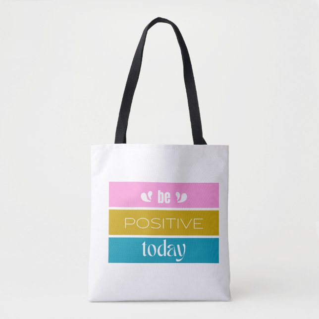 'Sei heute positiv' Modernes Farbblock-Design  Tasche (Vorderseite)