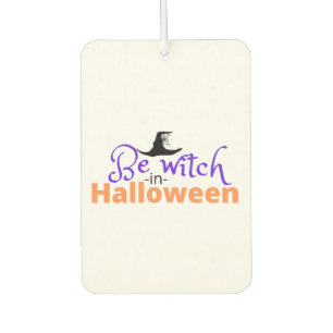 Sei Hexe in Halloween-Shirt für Halloween  Autolufterfrischer
