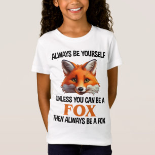 Sei immer du selbst, außer du kannst ein Fuchs sei T-Shirt