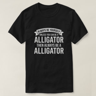 Sei immer du selbst, außer du kannst ein lustiger T-Shirt