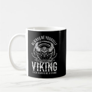 Sei immer du selbst, außer du kannst ein WIKINGER Kaffeetasse