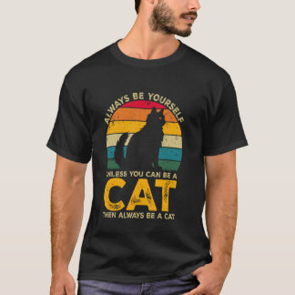 Sei immer du selbst, außer du kannst eine Katze se T-Shirt