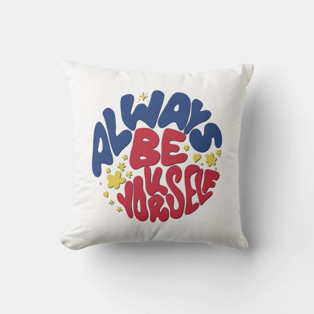 Sei immer du selbst - ein aufregender Slogan Kissen (Vorderseite)