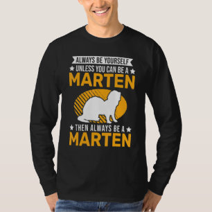Sei immer du selbst, es sei denn, du kannst ein Ma T-Shirt