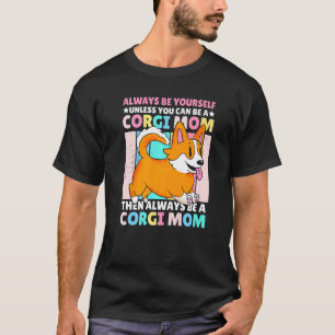 Sei immer du selbst, es sei denn, du kannst eine C T-Shirt
