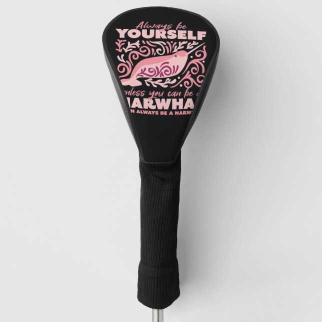 Sei immer du selbst, Tiernarwhal-Ornament Golf Headcover (Vorderseite)