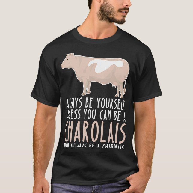 Sei immer du selbst und sei ein Charolais T-Shirt (Vorderseite)