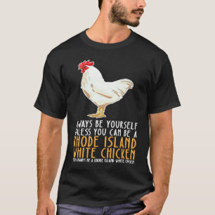 Sei immer du selbst und sei ein Rhode Island White T-Shirt