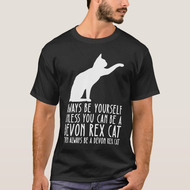 Sei immer du selbst und sei eine Devon-Rex-Katze T-Shirt (Vorderseite)