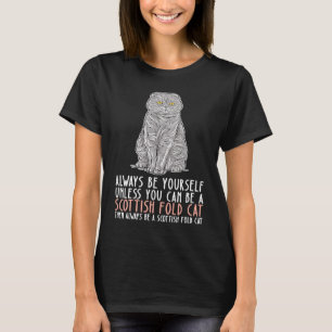 Sei immer du selbst und sei eine schottische Falte T-Shirt