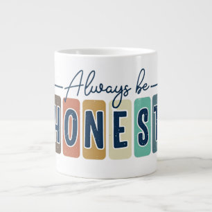 Sei immer ehrlich Jumbo-Tasse