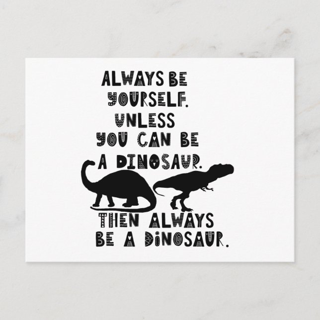 Sei immer ein Dinosaurier, Funny, Dino, Zitate, Te Postkarte (Vorderseite)