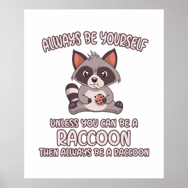 Sei immer ein Raccoon Poster (Vorne)