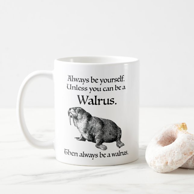 Sei immer ein Walross Kaffeetasse (Mit Donut)