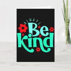 Sei immer freundlich Inspirierender Spruch Welt Fr Karte