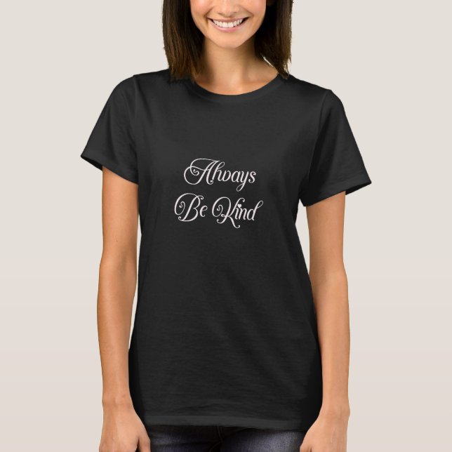 "Sei immer freundlich" T-Shirt (Vorderseite)