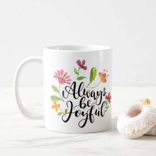 Sei immer froh - 1 Thessaloniker 5:16-18 Kaffeetasse