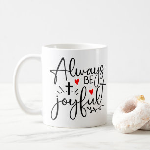 Sei immer fröhlich kaffeetasse