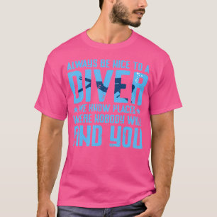 Sei immer nett zu einem Taucher Funny Scuba Diver T-Shirt