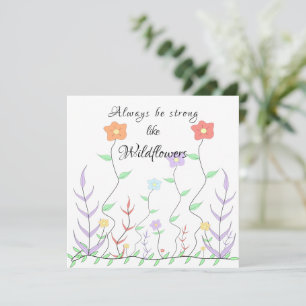Sei immer stark wie Wildblumen - Motivationskarte Feiertagskarte