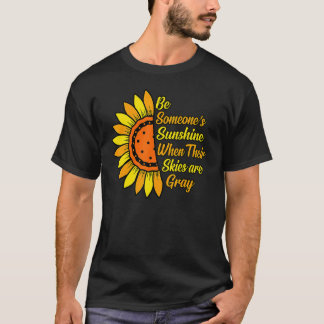 Sei jemandes Sonnenschein Mental Health Awareness  T-Shirt