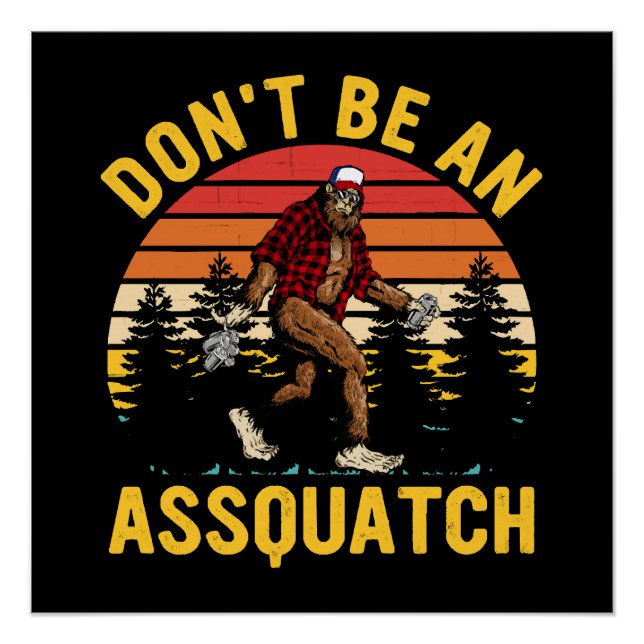 Sei kein Assquatch Poster (Vorderseite)