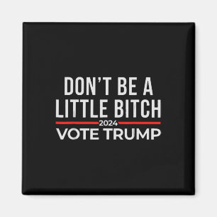 Sei kein bisschen 2024 mit Trump 1 Magnet