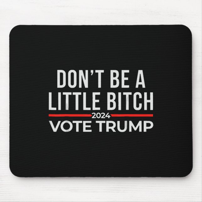 Sei kein bisschen 2024 mit Trump 1 Mousepad (Vorne)