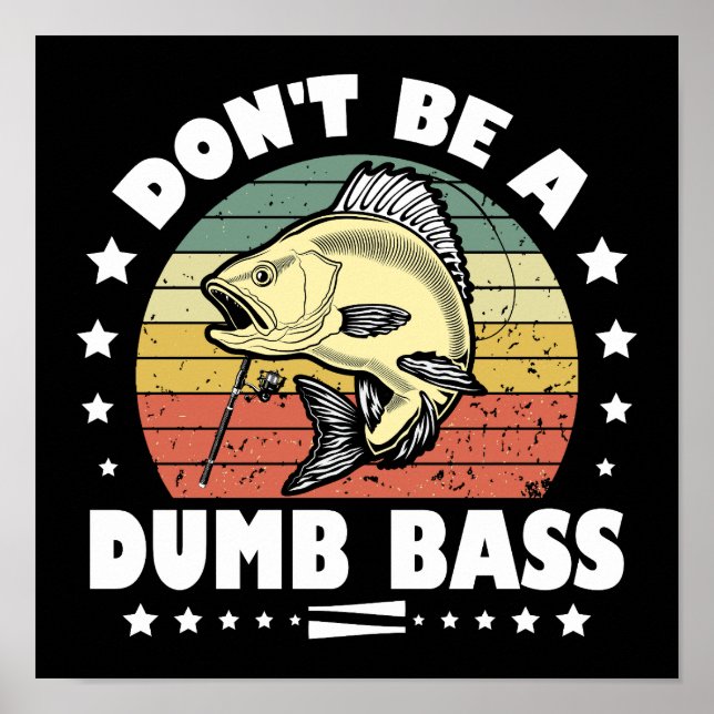 Sei kein blöder Bass Funny Fishing Vater Bass Fish Poster (Vorne)