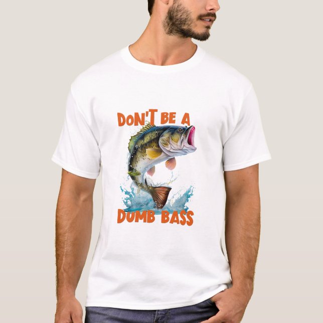 Sei kein blöder Bass T-Shirt (Vorderseite)