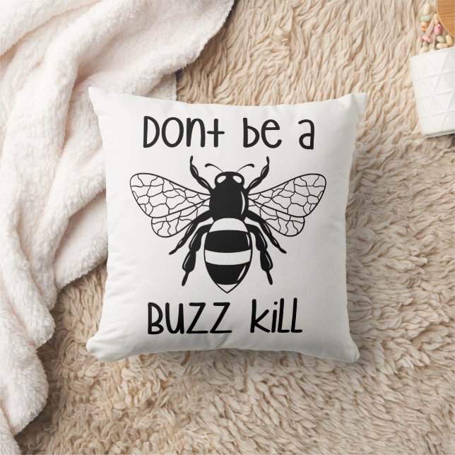 Sei kein Buzz-Kill Kissen (Decke)