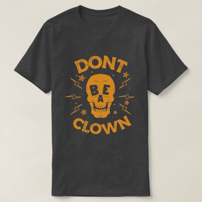 Sei kein Clown T-Shirt (Design vorne)