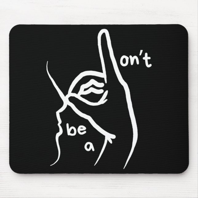 Sei kein D K in Gebärdensprache Mousepad (Vorne)